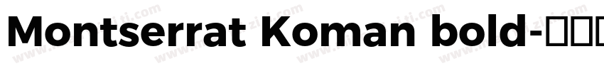 Montserrat Koman bold字体转换